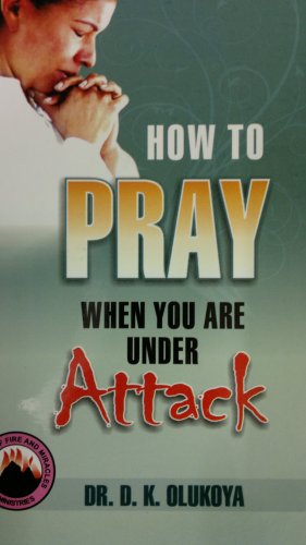How to Pray When You Are Under Attack von Mountain of Fire and Miracles Ministries