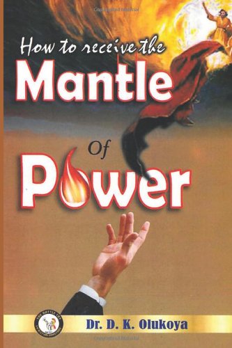 How to Receive the Mantle of Power von The Battle Cry Christian Ministries