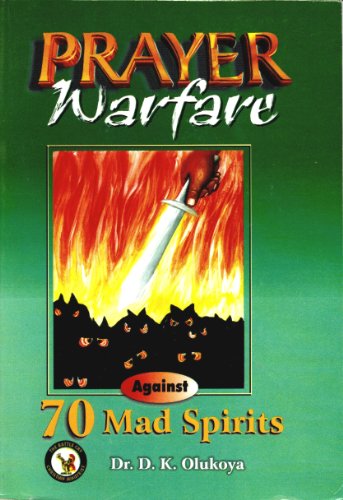 Prayer Warfare Against 70 Mad Spirits