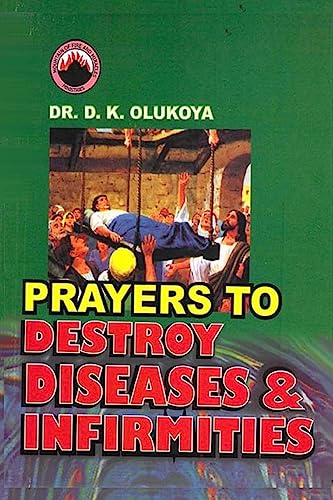 Prayers to Destroy Diseases and Infirmities Prayers to Destroy Diseases and Infirmities von Mountain of Fire & Miracles Virginia