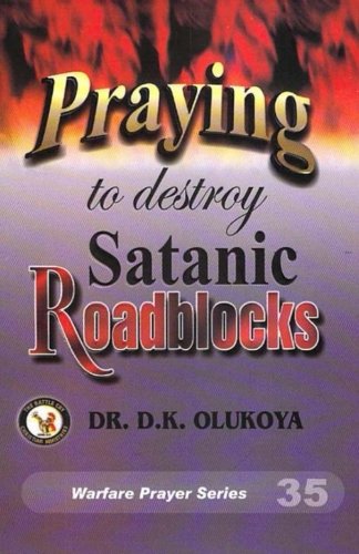 Praying to destroy Satanic Roadblocks