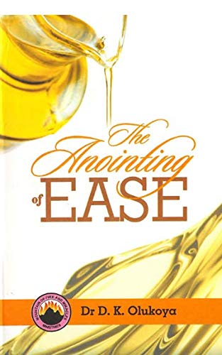 The Anointing of Ease The Anointing of Ease