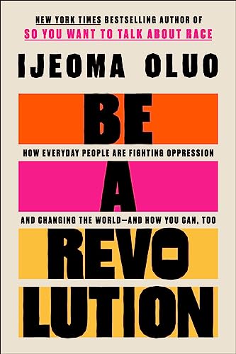 Be a Revolution: How Everyday People Are Fighting Oppression and Changing the World―and How You Can, Too von HarperOne