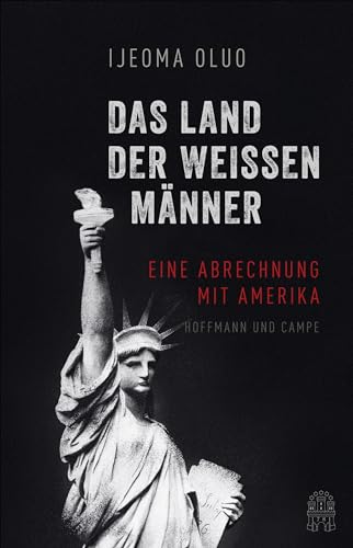 Das Land der weißen Männer: Eine Abrechnung mit Amerika