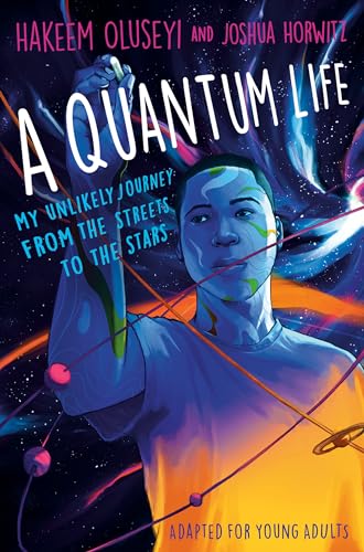 A Quantum Life (Adapted for Young Adults): My Unlikely Journey from the Street to the Stars von Delacorte Press