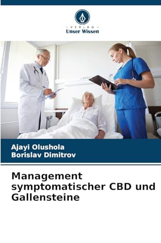 Management symptomatischer CBD und Gallensteine: DE von Verlag Unser Wissen
