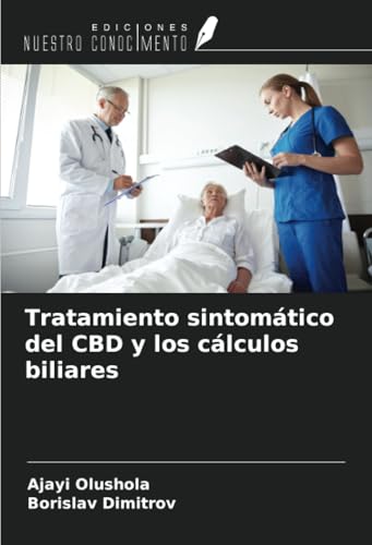 Tratamiento sintomático del CBD y los cálculos biliares von Ediciones Nuestro Conocimiento