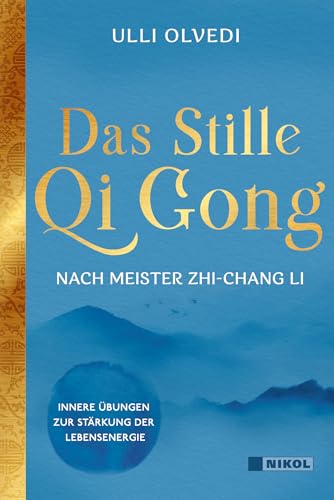 Das Stille Qi Gong nach Meister Zhi-Chang Li: Innere Übungen zur Stärkung der Lebensenergie Das Stille Qi Gong nach Meister Zhi-Chang Li: Innere Übungen zur Stärkung der Lebensenergie