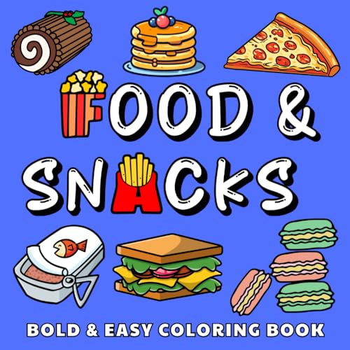 Bold and Easy Food & Snacks Coloring Book: Creative Relaxation with 50 Fun Designs for Kids and Adults (Bold & Easy Coloring) von Independently published