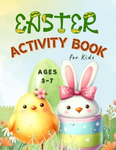 Easter Activity Book For Kids: Fun Puzzle Games for Children Ages 3-7: Coloring Pages, Dot to Dot, Mazes, Dot Markers, Color by Numbers and More!