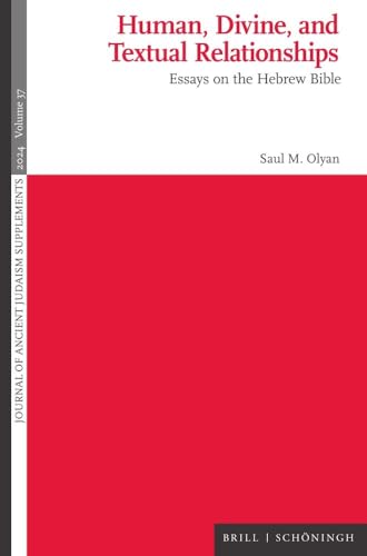 Human, Divine, and Textual Relationships: Essays on the Hebrew Bible (Journal of Ancient Judaism - Supplements) von Brill | Schöningh