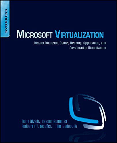 Microsoft Virtualization: Master Microsoft Server, Desktop, Application, and Presentation Virtualization von Syngress