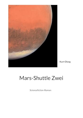 Mars-Shuttle Zwei: Sciencefiction-Roman von BoD – Books on Demand