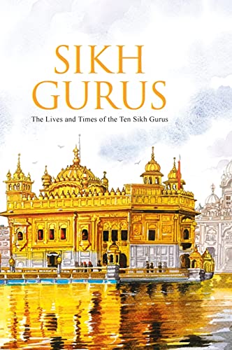 Sikh Gurus the Life and Times of the Ten Sikh Gurus von OM BOOKS INTERNATIONAL