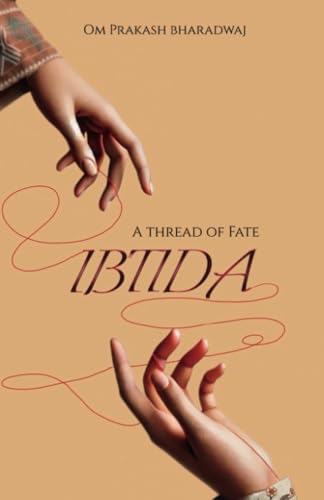 IBTIDA: A thread of fate von Notion Press