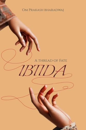 IBTIDA: A thread of fate von Notion Press