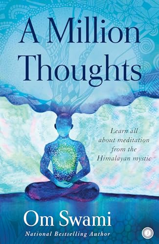 A Million Thoughts: Learn All About Meditation from a Himalayan Mystic