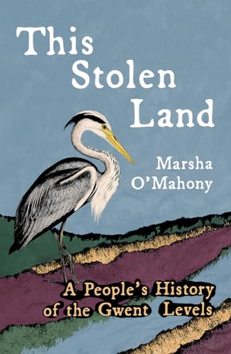 This Stolen Land: A People’s History of the Gwent Levels