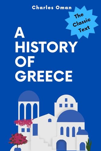 A History of Greece: From the Earliest Times to the Death of Alexander the Great von Independently published