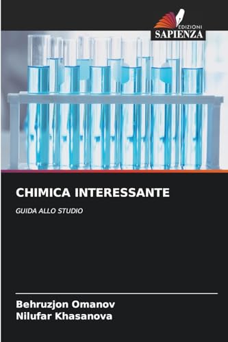 CHIMICA INTERESSANTE: GUIDA ALLO STUDIO von Edizioni Sapienza