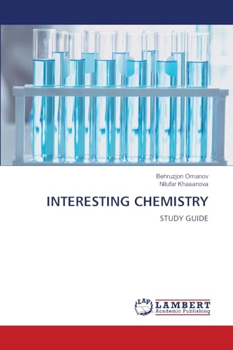 INTERESTING CHEMISTRY: STUDY GUIDE von LAP LAMBERT Academic Publishing