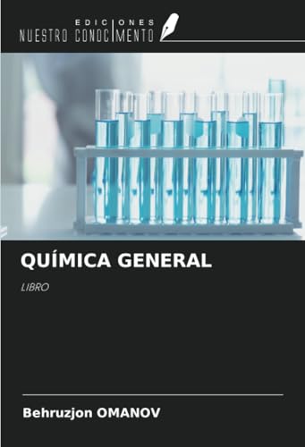 QUÍMICA GENERAL: LIBRO von Ediciones Nuestro Conocimiento