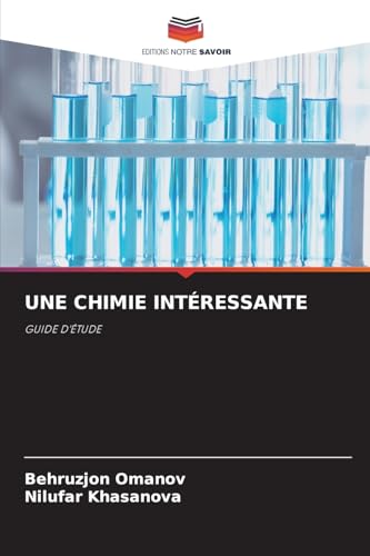 UNE CHIMIE INTÉRESSANTE: GUIDE D'ÉTUDE von Editions Notre Savoir
