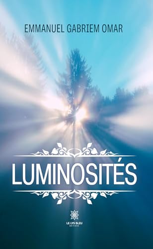 Luminosités von LE LYS BLEU EDITIONS SAS