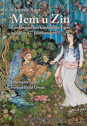 Mem u Zîn: Ein klassisches kurdisches Epos aus dem 17. Jahrhundert