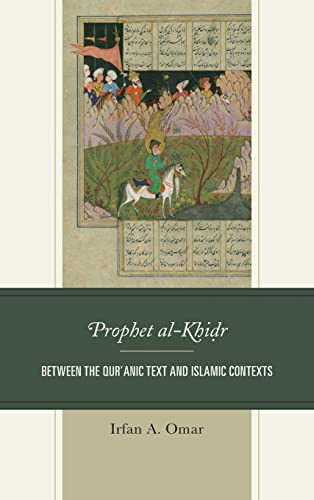 Prophet al-Khidr: Between the Qur'anic Text and Islamic Contexts