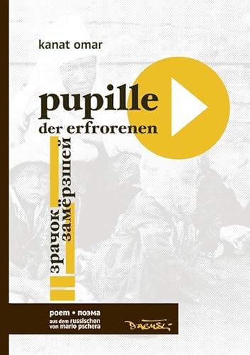 pupille der erfrorenen: зрачок замёрзшей pupille der erfrorenen: зрачок замёрзшей von Dagyeli Verlag
