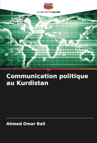 Communication politique au Kurdistan: DE von Editions Notre Savoir