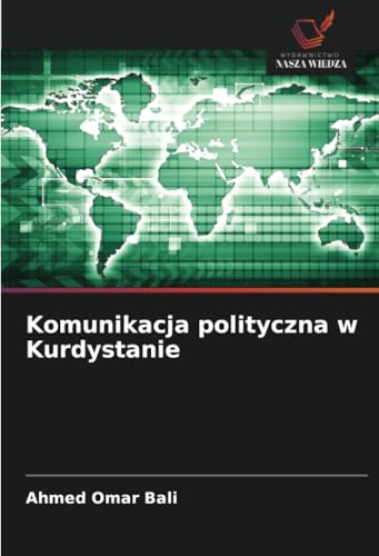 Komunikacja polityczna w Kurdystanie: DE von Wydawnictwo Nasza Wiedza