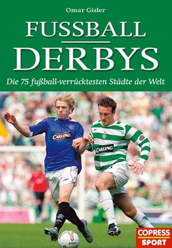 Fußball-Derbys: Die 75 fußballverrücktesten Städte der Welt