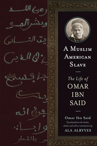 A Muslim American Slave: The Life of Omar Ibn Said (Wisconsin Studies in Autobiography)