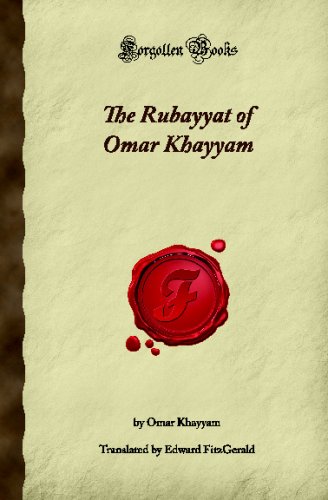 The Rubayyat of Omar Khayyam (Forgotten Books) von Forgotten Books
