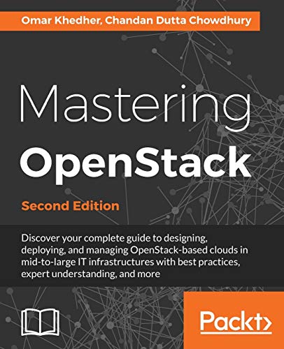 Mastering OpenStack - Second Edition: Design, deploy, and manage clouds in mid to large IT infrastructures von Packt Publishing