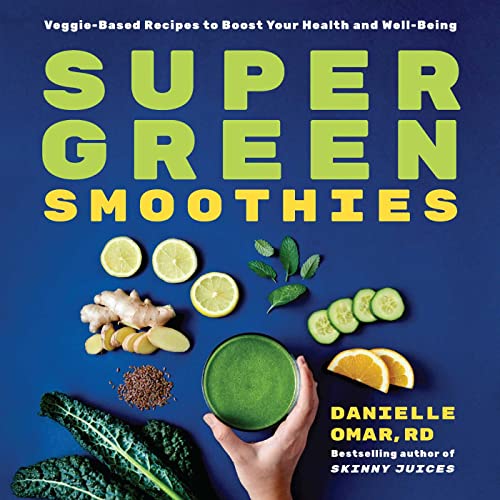 Super Green Smoothies: Veggie-Based Recipes to Boost Your Health and Well-Being von Rockridge Press