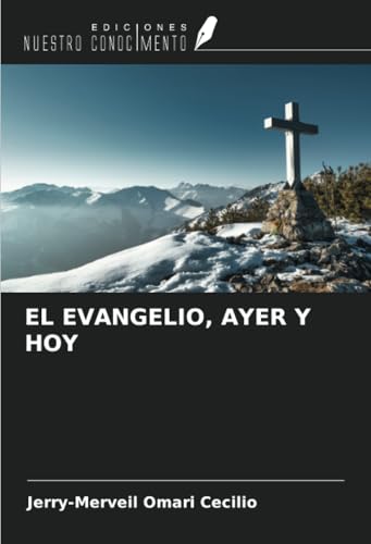 EL EVANGELIO, AYER Y HOY von Ediciones Nuestro Conocimiento