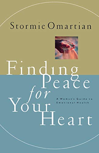 Finding Peace for Your Heart: A Woman's Guide to Emotional Health