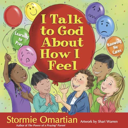 I Talk to God about How I Feel (Power of a Praying Kid)