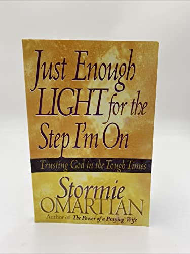 Just Enough Light for the Step I'm on Just Enough Light for the Step I'm on
