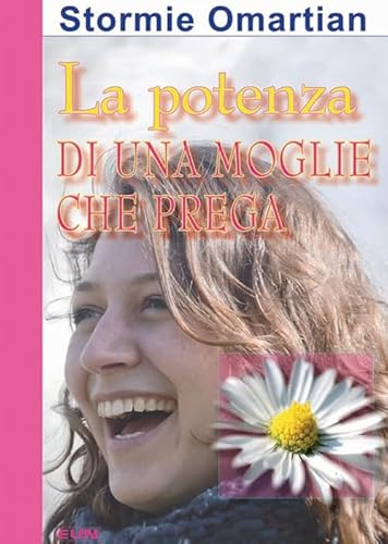 La potenza di una moglie che prega (La potenza della preghiera) von Uomini Nuovi