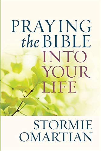 Praying the Bible into Your Life Praying the Bible into Your Life