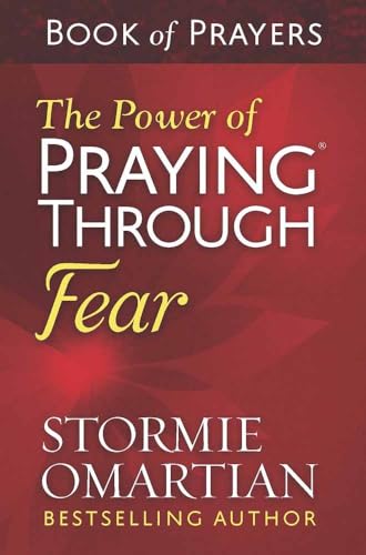 The Power of Praying(r) Through Fear Book of Prayers