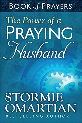 The Power of a Praying Husband Book of Prayers The Power of a Praying Husband Book of Prayers