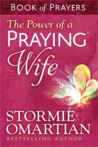 The Power of a Praying Wife Book of Prayers The Power of a Praying Wife Book of Prayers