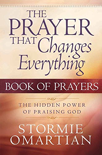 The Prayer That Changes Everything (R) Book of Prayers: The Hidden Power of Praising God