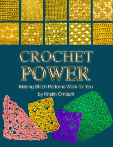 Crochet Power: Making Stitch Patterns Work For You by Kristin Omdahl (Crochet Power Series, Band 1)