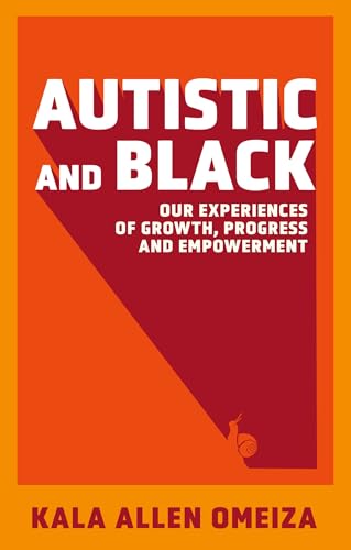 Autistic and Black: Our Experiences of Growth, Progress and Empowerment von Jessica Kingsley Publishers